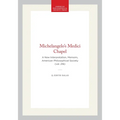 Michelangelo's Medici Chapel: A New Interpretation, Memoirs, American Philosophical Society (Vol. 216)