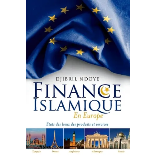 Finance Islamique En Europe: Etats Des Lieux Des Produits Et Services