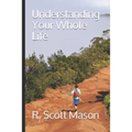 Understanding Your Whole Life: Whole Life Insurance for Real-world Solutions