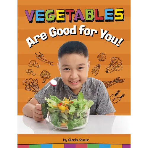 Vegetables Are Good for You!