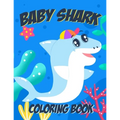 Baby Shark Coloring Book For Kids Ages 4-10: With 50+ A4 Coloring Pages for Boys and Girls