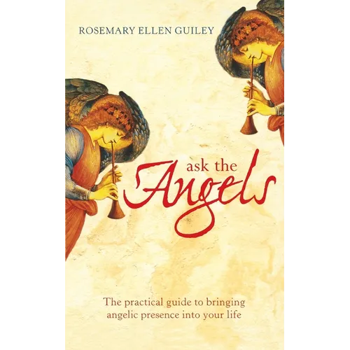 Ask The Angels: Bring Angelic Wisdom Into Your Life