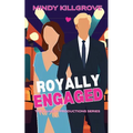Royally Engaged: The Reality TV Star and the Lady Who Loved Him