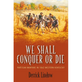 We Shall Conquer or Die: Partisan Warfare in 1862 Western Kentucky