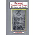 Dickens's Apprentice Years: The Making of a Novelist