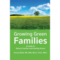 Growing Green Families: A Guide for Natural Families and Healthy Homes