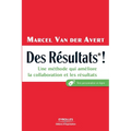 Des Résultats !: Une méthode qui améliore la collaboration et les résultats