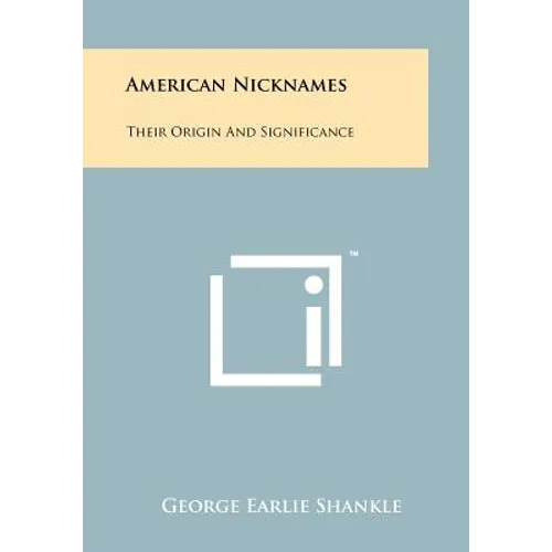 American Nicknames: Their Origin And Significance