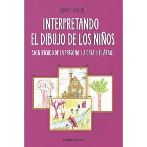 Interpretando El Dibujo de Los Niños: significado de la persona, la casa y el árbol