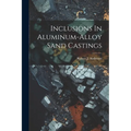 Inclusions In Aluminum-alloy Sand Castings