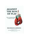 Against The Run of Play: How an incumbent President was defeated in Nigeria