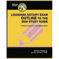 Louisiana Notary Exam Outline to the 2024 Study Guide: A Simpler Summary of the Official Book