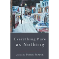 Everything Pure as Nothing