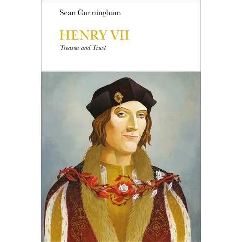 Henry VII (Penguin Monarchs): Treason and Trust
