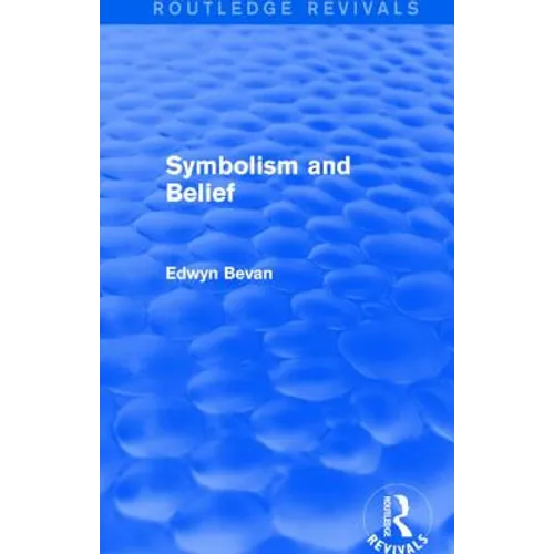 Symbolism and Belief (Routledge Revivals): Gifford Lectures