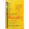 The Art of Rivalry: Four Friendships, Betrayals, and Breakthroughs in Modern Art