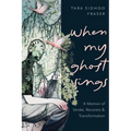 When My Ghost Sings: A Memoir of Stroke, Recovery, and Transformation