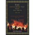 The Little Book that Told the Truth Vol. 01: Even Good People Go to Hell Too!