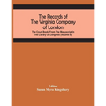 The Records Of The Virginia Company Of London; The Court Book, From The Manuscript In The Library Of Congress (Volume II)