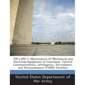TM 5-692-1: Maintenance of Mechanical and Electrical Equipment at Command, Control Communications, Intelligence, Surveillance, and Reconnaissance (C4I