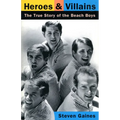 Heroes and Villains: The True Story of the Beach Boys