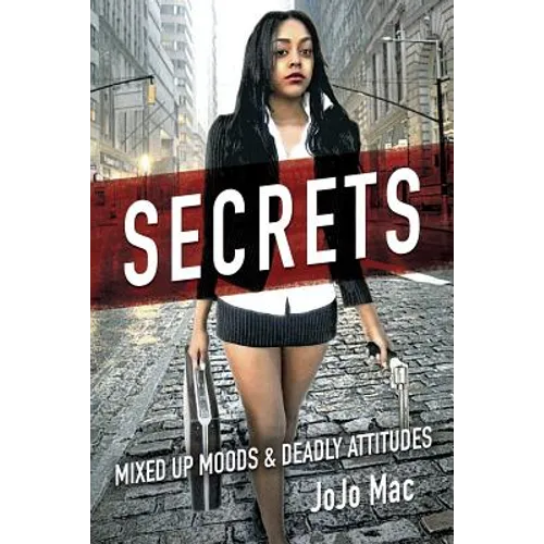 Secrets: Mixed Up Moods & Deadly Attitudes