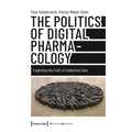 The Politics of Digital Pharmacology: Exploring the Craft of Collective Care