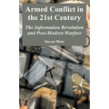 Armed Conflict in the 21st Century: The Information Revolution and Post-Modern Warfare