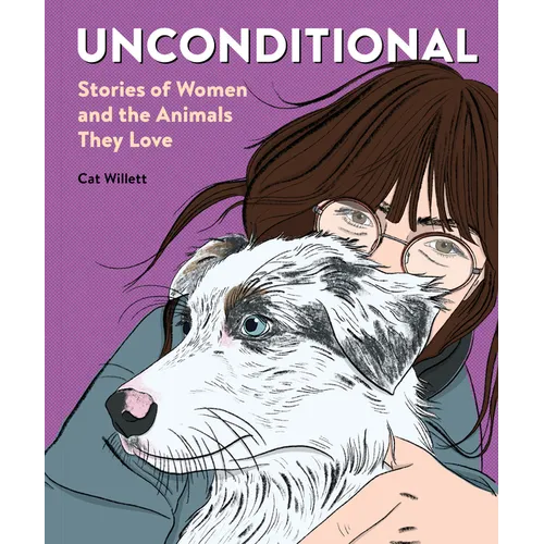 Unconditional: Stories of Women and the Animals They Love