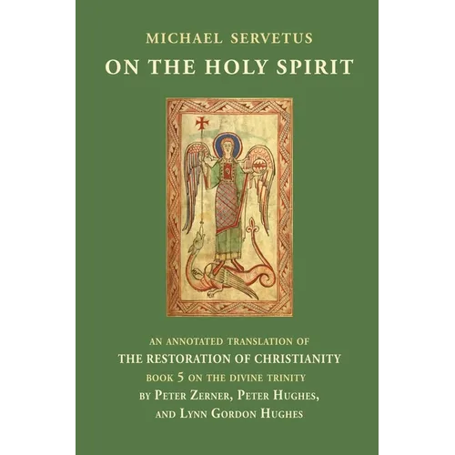 On the Holy Spirit: An annotated translation of The Restoration of Christianity, book 5