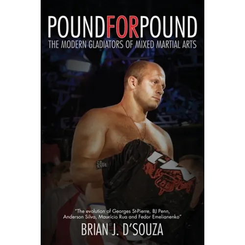 Pound for Pound: The Modern Gladiators of Mixed Martial Arts