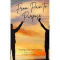 From Pain to Purpose: Turning Loss into Legacy