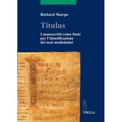 Titulus: I Manoscritti Come Fonte Per l'Identificazione Dei Testi Mediolatini