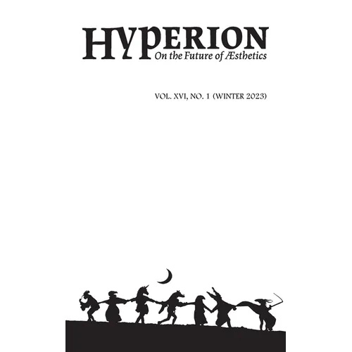 Hyperion: On the Future of Aesthetics, Vol. XVI, No. 1: On the Future of Aesthetics,