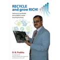 Recycle and Grow Rich!: How to set up a profitable and scalable e-waste recycling business