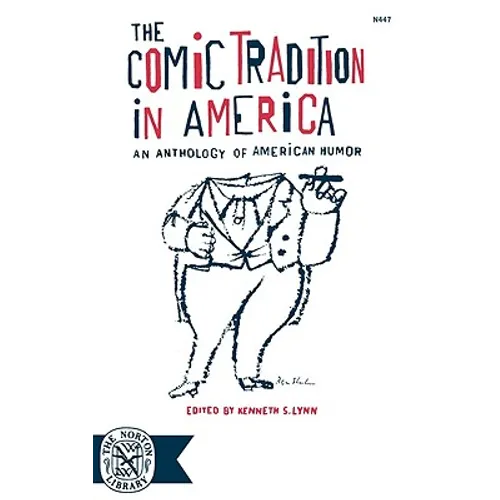 The Comic Tradition in America: An Anthology of American Humor
