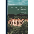 The Dogaressas of Venice: The Wifes of the Doges