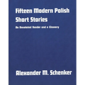 Fifteen Modern Polish Short Stories: An Annotated Reader and a Glossary,