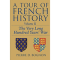 A Tour of French History: The Very Long Hundred Years' War