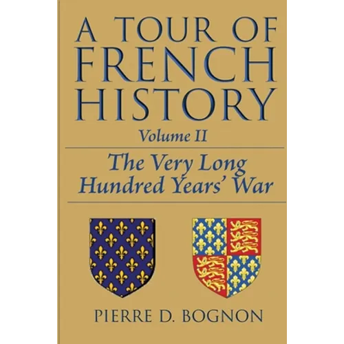 A Tour of French History: The Very Long Hundred Years' War