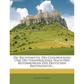 Die Rechtsmittel des Civilprocesses und des Strafprocesses nach den Bestimmungen der Deutschen Reichsgesetze