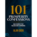 101 Prosperity Confessions: Daily Decrees That Release God's Abundance