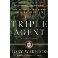 The Triple Agent: The Al-Qaeda Mole Who Infiltrated the CIA