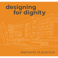 Designing for Dignity: Elements of Practice