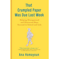 That Crumpled Paper Was Due Last Week: Helping Disorganized and Distracted Boys Succeed in School and Life