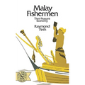 Malay Fishermen: Their Peasant Economy