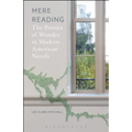 Mere Reading: The Poetics of Wonder in Modern American Novels