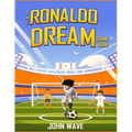 The Ronaldo Dream Come True