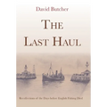 The Last Haul: Recollections of the Days before English Fishing Died