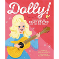 Dolly!: The Story of Dolly Parton and Her Big Dream